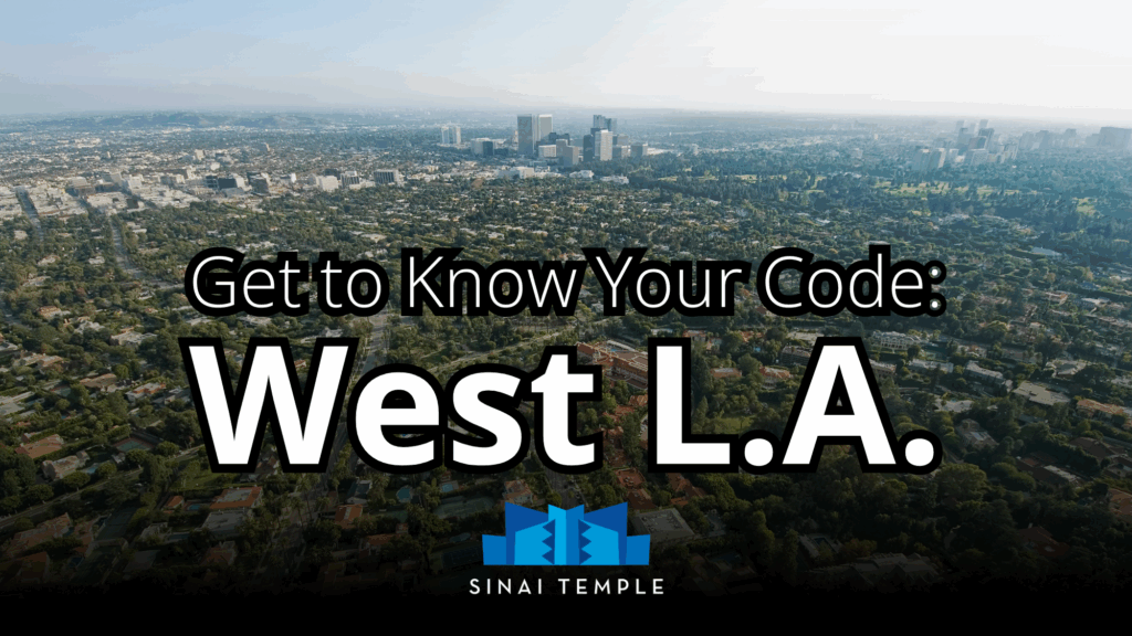 Get to Know Your Code: West L.A. - Sinai Temple