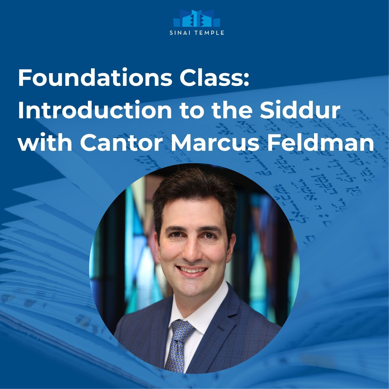 https://www.sinaitemple.org/wp-content/uploads/2025/11/Foundations-Class-Introduction-to-the-Siddur-with-Cantor-Marcus-Feldman.jpg